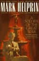 Mark Helprin   A Soldier of the Great War is a novel by Mark Helprin concerning an aged World War I veteran who recounts his life and adventures while traveling with a young man he meets after the two of them...