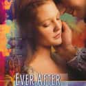 Drew Barrymore, Anjelica Huston, Dougray Scott   Ever After is a 1998 American romantic comedy-drama film inspired by the fairy tale Cinderella, directed by Andy Tennant and starring Drew Barrymore, Anjelica Huston, and Dougray Scott.