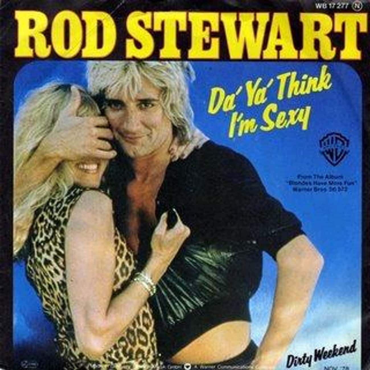 Rod Stewart - Do Ya Think I'm Sexy?