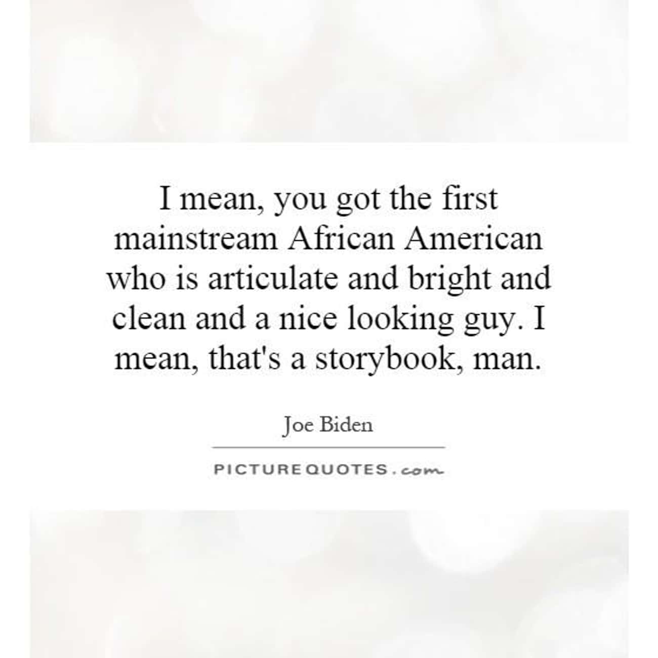 ...first mainstream african-american who is articulate and bright and clean and a nice-looking guy.