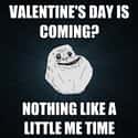 Valentine's Day is Coming! on Random Best Forever Alone Memes