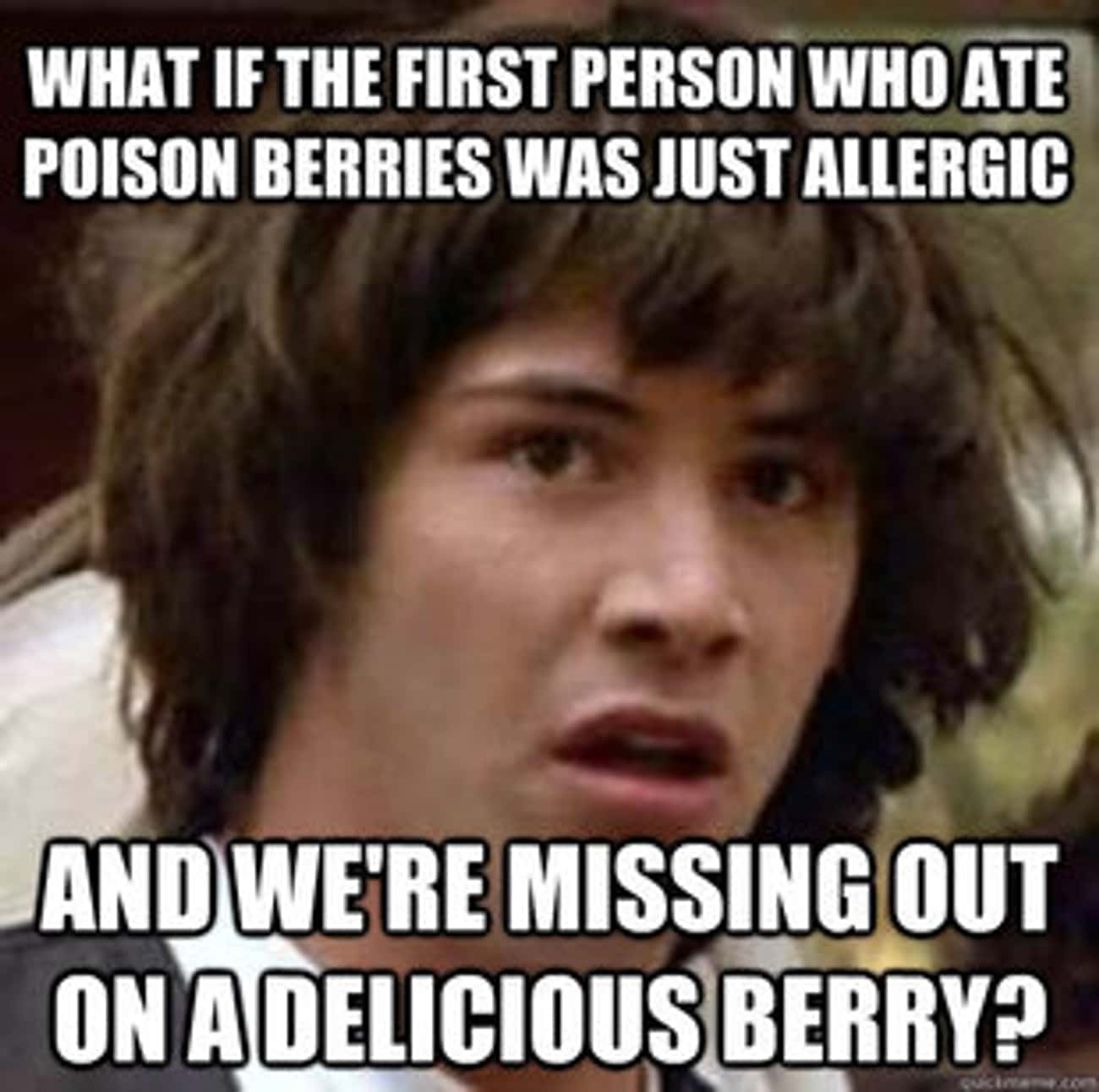 Conspiracy Keanu on Berries