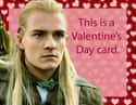 Lord of the Rings Legolas Valentine on Random Greatest Internet Valentines