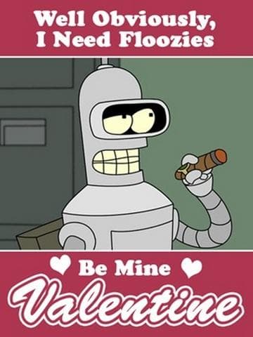 Futurama Bender Floozie Valentine on Random Greatest Internet Valentines