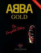 ABBA Gold: the Complete Story