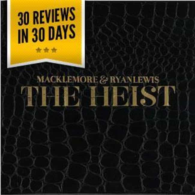 Macklemore & Ryan Lewis - ... is listed (or ranked) 5 on the list Which Project Will You Listen to the Most This Week?