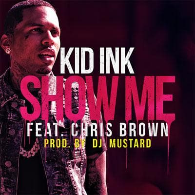 Kid Ink F. Chris Brown - Show ... is listed (or ranked) 1 on the list Which Single do You Feel is the Most Inspiring?