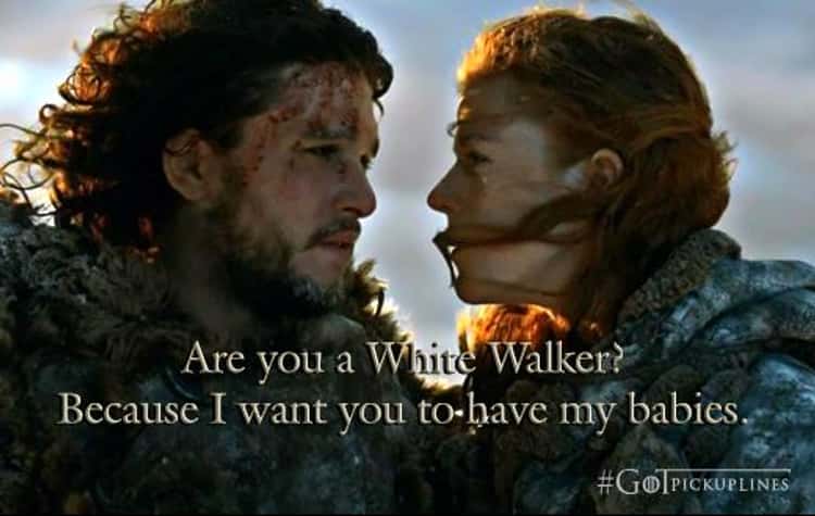 Game of Thrones Pick up lines