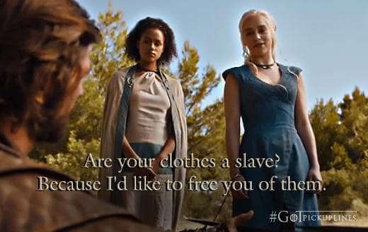 Funny Game Of Thrones Pick Up Lines