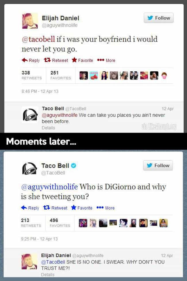 Taco Bell Is a Tad Clingy. is listed (or ranked) 1 on the list The 40 Best Taco Bell Tweets
