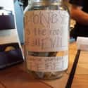 The One You See Everywhere. EVERYWHERE. on Random Funny Tip Jars That Would Earn Your Quarters