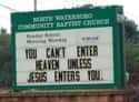 It's Like an Exclusive, Horrible Club on Random Most Ridiculous Church Signs