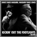 Jones Sings Haggard, Haggard Sings Jones: Kickin' out the Footlights ...Again on Random Best George Jones Albums