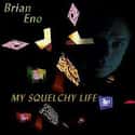 My Squelchy Life on Random Best Brian Eno Albums