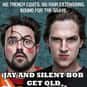Jay and Silent Bob Get Old is listed (or ranked) 6 on the list The Best Comedy Podcasts