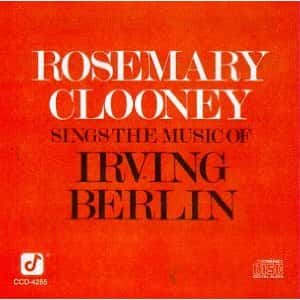 Rosemary Clooney Sings the Music of Irving Berlin