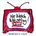 We Watch Wrestling on Random Best Wrestling Podcasts