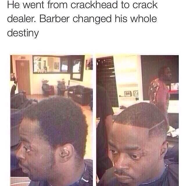 The Best Of The Barber What You Want Meme