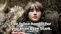 How Hard Have I Fallen for You? on Random Most Cringeworthy Game of Thrones Jokes