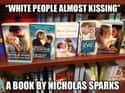 She owns at least one Nicolas Sparks book on Random Signs You're Dating A Basic B*tch
