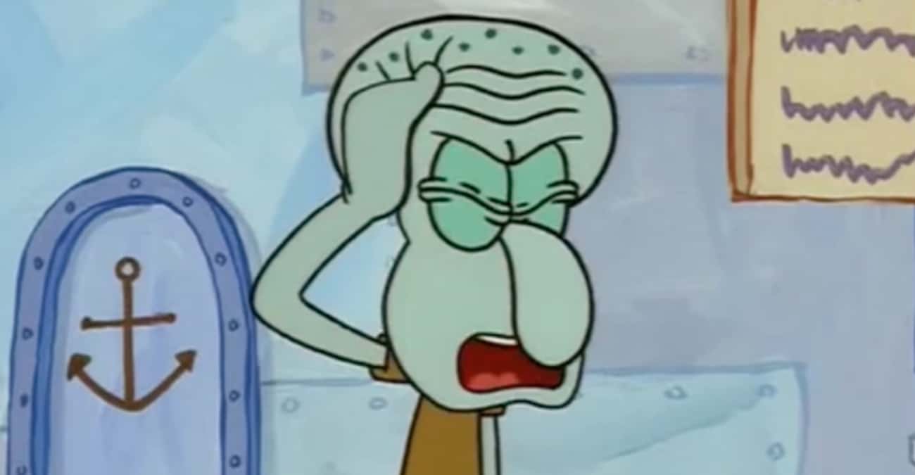 When he moved to a whole neighborhood of Squidwards... and hated it.
