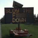 No Seriously. Slow the F--- Down. on Random Funniest Electronic Signs on the Open Road