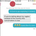 Well That Saved Everyone at Least Five More Texts on Random Tinder Conversations That Will Make You Cringe So Hard