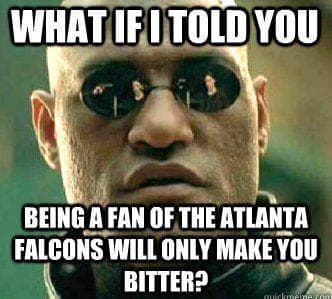 Bitter Fan Face on Random Memes To Stoke Your Burning Hatred For Atlanta Falcons