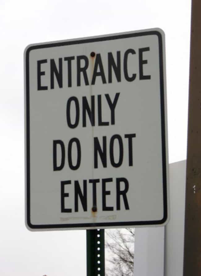 Entrancing Entrance Sign is listed (or ranked) 2 on the list 28 Confusing Signs That Need To Make Up Their Mind Already