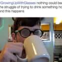 Steaming Cup Of Coffee on Random Spot-On Memes About Wearing Glasses