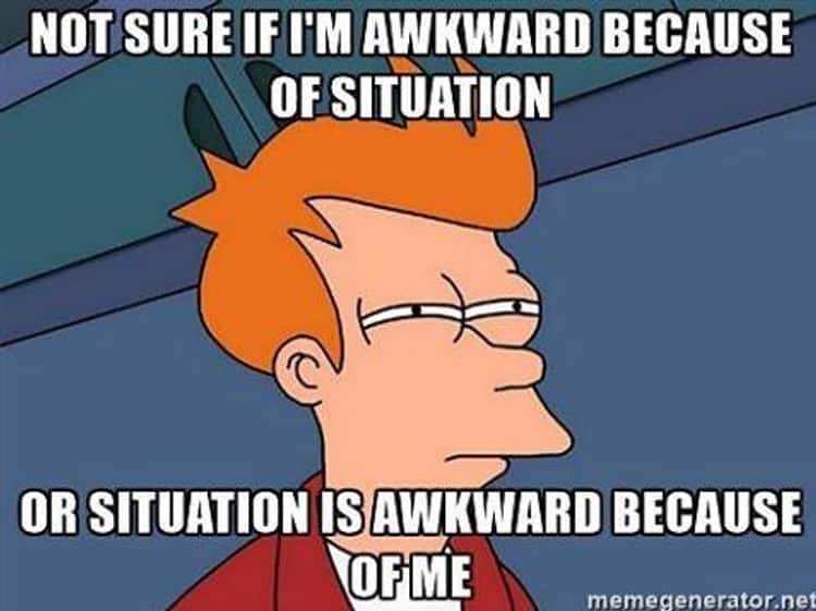 24 Memes All Socially Awkward People Will Understand Too
Well
