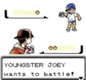 Youngster Joey Who Apparently Owns The Greatest Rattata There Ever Was In The Johto Region on Random Funniest Things Pokémon NPCs Have Ever Said