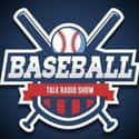 THE BASEBALL TALK RADIO SHOW on Random Best MLB Baseball Podcasts
