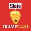 Slate's Trumpcast on Random Best Political Podcasts