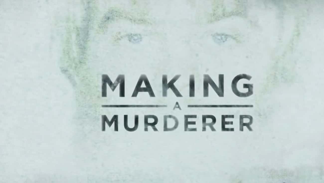 The Making A Murderer Series Helped Renew Concern Surrounding The Case