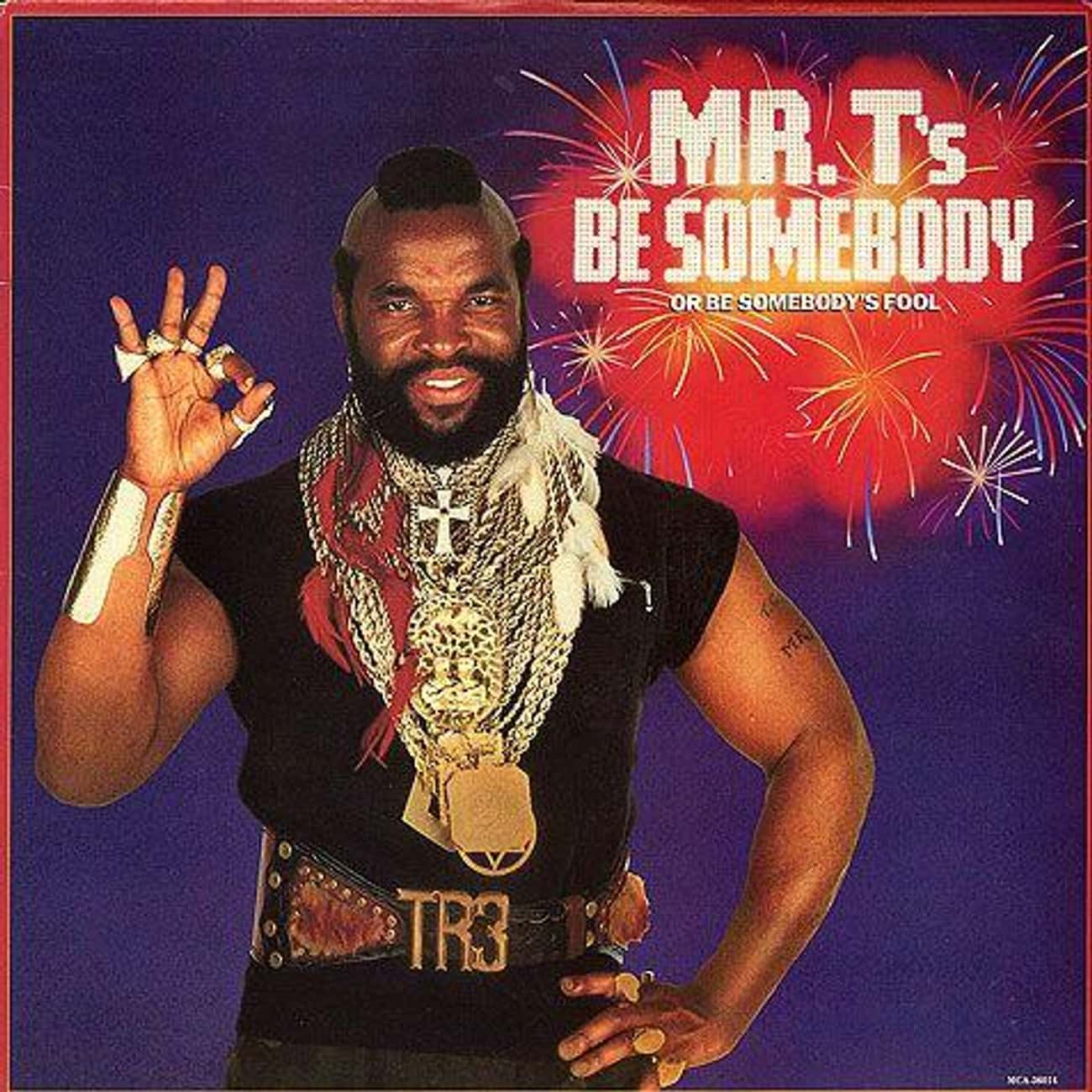 He Wrote Raps For Mr. T's 'Be Somebody... Or Be Somebody's Fool!'