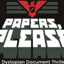 Thriller, Puzzle, Indie   Papers, Please has the player take the role of a border crossing immigration officer in the fictional dystopian Eastern Bloc-like country of Arstotzka, which has been and continues to be at political hostilities with its neighboring countries.