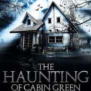 The Haunting of Cabin Green by April A. Taylor