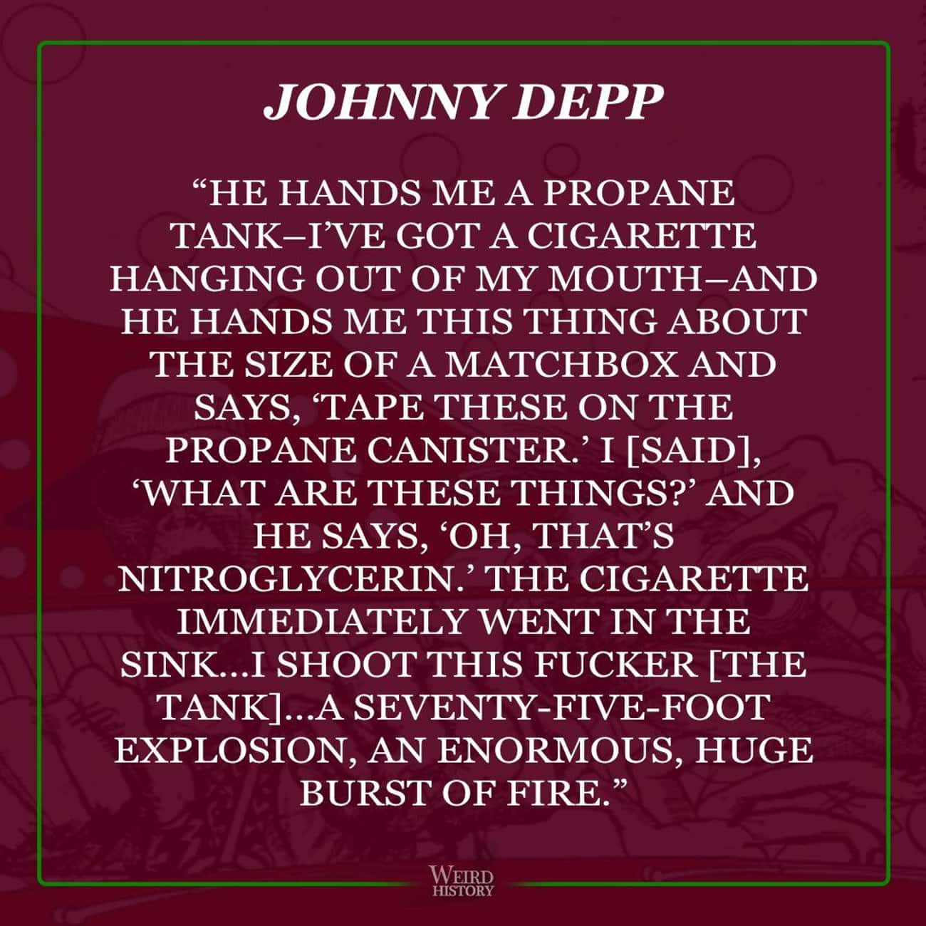 He And Johnny Depp Played With Nitroglycerin