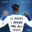 We All Shine is listed (or ranked) 5 on the list The Best Hip Hop Mixtapes of 2019