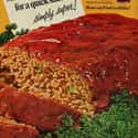 Meatloaf Was The Quintessential American Dish on Random Foods For Nuclear Families In Postwar Era United States