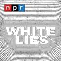 White Lies on Random Best NPR Podcasts
