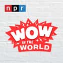 Wow in the World on Random Best NPR Podcasts