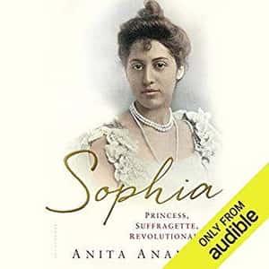 Sophia: Princess, Suffragette, Revolutionary