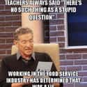 I've Heard A Few on Random Memes About Working In Food Service That Servers Will Crack Up At