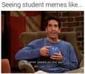 Something To Relate To on Random Memes That Accurately Describe Hell Of Being A College Student