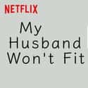 My Husband Won't Fit on Random Best Japanese Language Movies on Netflix