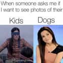 I Have A Preference on Random Memes For People Who Prefer Dogs Over Children