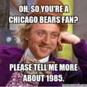 Tiresome Topics Of Discussion on Random Memes To Express Why Chicago Bears Fans Are Worst
