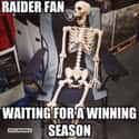 The Wait Will Be Worth It on Random Memes To Express Why Oakland Raiders Fans Are Worst